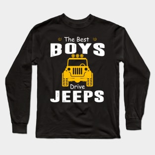 The Best Boys Drive Jeeps Jeep Lover Long Sleeve T-Shirt